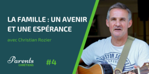 Christian Rozier - La famille : un avenir et de l'espérance