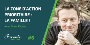 Marc Paton la ZAP Podcast Parents Chrétiens